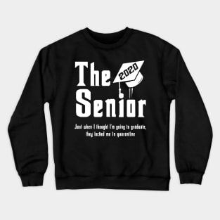 The Senior 2020 Just When I Thought I'm Going To Graduate Crewneck Sweatshirt